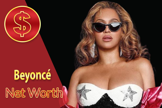 Beyoncé Net Worth