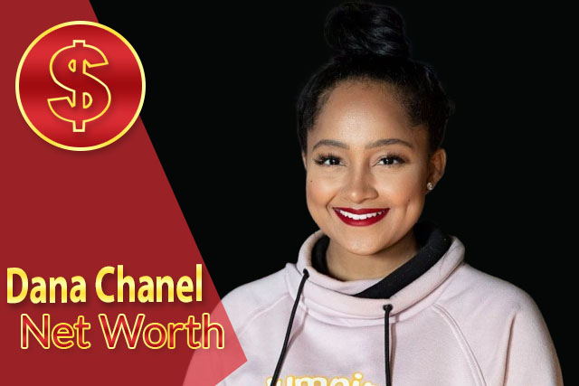 Dana Chanel Net Worth