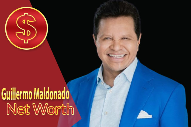 Guillermo Maldonado Net Worth