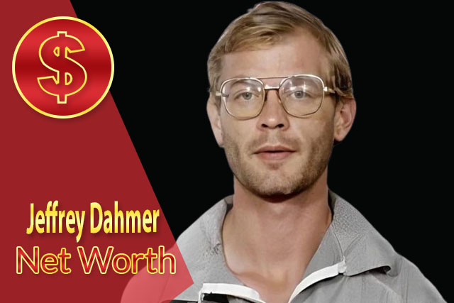 Jeffrey Dahmer Net Worth
