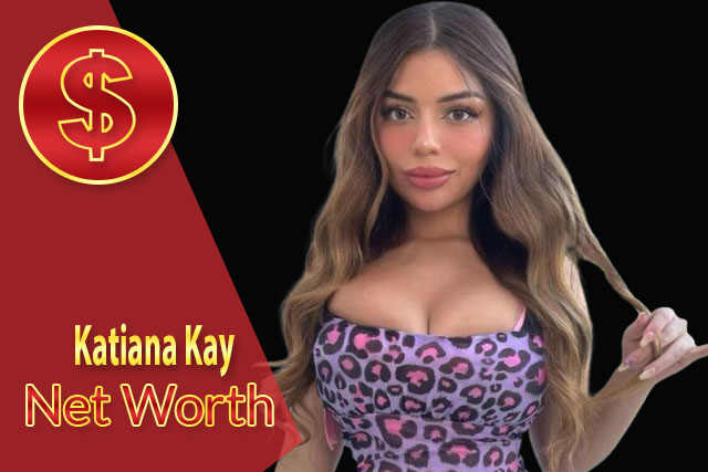 Katiana Kay Net Worth