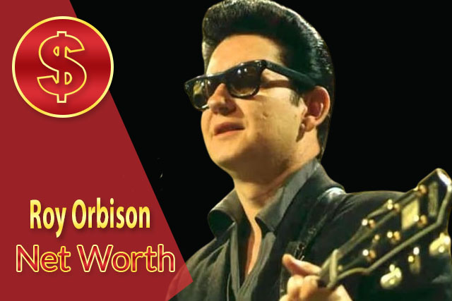 Roy Orbison Net Worth