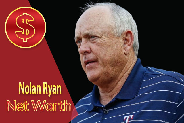 Nolan Ryan Net Worth